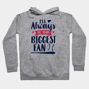 I'll always be your biggest fan Hoodie